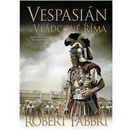 Vespasián: Vládcové Říma - Robert Fabbri