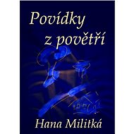 Povídky z povětří - Hana Militká