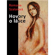 Hovory o lásce - Romana Szalaiová
