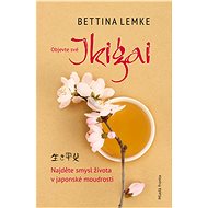 Ikigai - Bettina Lemke