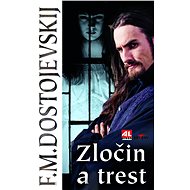 Zločin a trest - Fjodor Michajlovič Dostojevskij