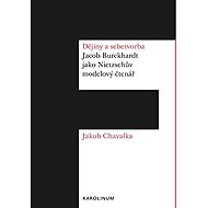 Dějiny a sebetvorba - Jakub Chavalka