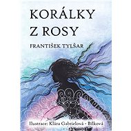 Korálky z rosy - František Tylšar