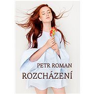 Rozcházení - Petr Roman
