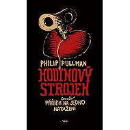 The Clockwork, or A Story on One Winding - Philip Pullman