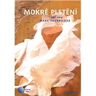 Wet felting - Škorpilová Hana