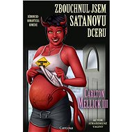 Zbouchnul jsem Satanovu dceru - Carlton Mellick III
