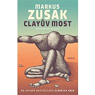 Clayův most - Markus Zusak