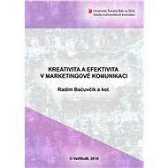 Kreativita a efektivita v marketingové komunikaci - Radim Bačuvčík