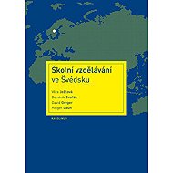 Školní vzdělávání ve Švédsku - Holger Daun  David Greger  Dominik Dvořák  Věra Ježková