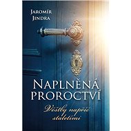 Naplněná proroctví - Jaromír Jindra