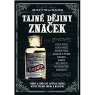 Tajné dějiny značek - Matt MacNabb
