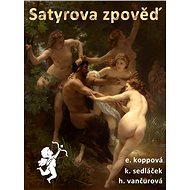 Satyrova zpověď - Eliška Koppová