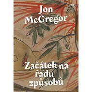 Beginning in many ways - Jon McGregor