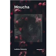 Moucha - Ladislav Petrecký