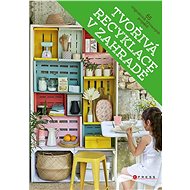 Tvořivá recyklace v zahradě - Collective