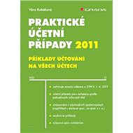 Praktické účetní případy 2011 - Věra Rubáková
