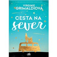 The road to the north - Virginie Grimaldiová