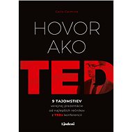Hovor ako TED: 9 tajomstiev verejnej prezentácie od najlepších rečníkov z TEDx konferencií (SK) - Carmine Gallo