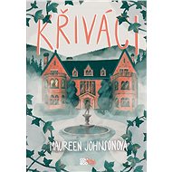 Křiváci - Maureen Johnsonová