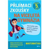 Přijímací zkoušky na víceletá gymnázia – matematika - Stanislav Sedláček