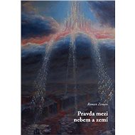 Pravda mezi nebem a zemí - Roman Zeman