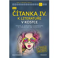 Nová čítanka IV. k Literatuře v kostce pro SŠ - Jana Mrózková