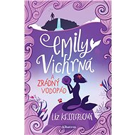 Emily Vichrná a zrádný vodopád - Liz Kesslerová