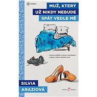 The man who will never sleep next to me again - Silvia Araziová