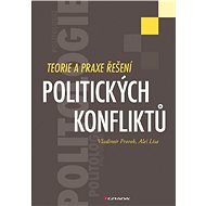 Theory and Practice of Political Conflict Resolution - Vladimír Prorok
