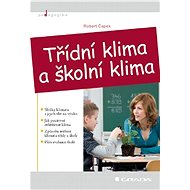 Classroom climate and school climate - Robert Čapek