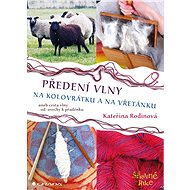 Spinning the wool on the spinning wheel and on the spindle - Kateřina Rodinová