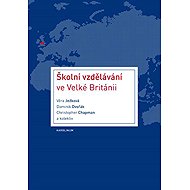 Školní vzdělávání ve Velké Británii - Dominik Dvořák  Věra Ježková  Kol.