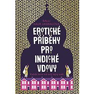 Erotické příběhy pro indické vdovy - Balli Kaur Jaswalová