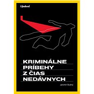 Kriminálne príbehy z čias nedávnych (SK) - Jaromír Slušný