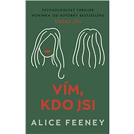 Vím, kdo jsi - Alice Feeney