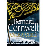Válka vlků - Bernard Cornwell