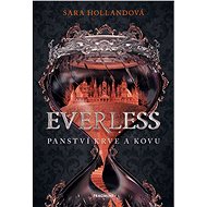 Everless - Panství krve a kovu - Sara Hollandová