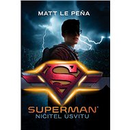 Superman: Ničitel úsvitu - Matt de la Pena