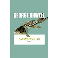 Nadechnout se - George Orwell