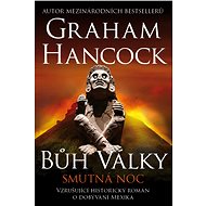 Bůh války 3: Smutná noc - Graham Hancock