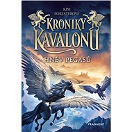 Kroniky Kavalonu - Hněv pegasů - Kim Foresterová