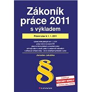 Zákoník práce 2011 - s výkladem - Jaroslav Jakubka