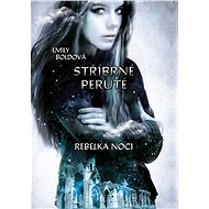 Stříbrné perutě: Rebelka noci - Emily Boldová