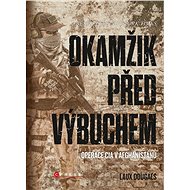 Okamžik před výbuchem - Douglas Laux