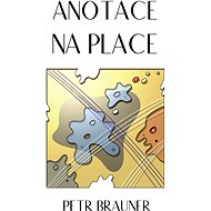 Anotace na place - arch. Brauner  Ing. Petr