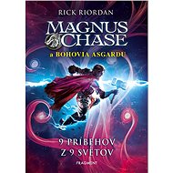 Magnus Chase – 9 príbehov z 9 svetov - Rick Riordan