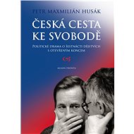 Česká cesta ke svobodě - Petr Husák