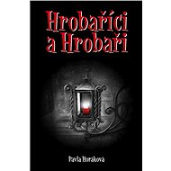 Hrobaříci a Hrobaři - Pavla Horáková
