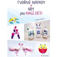 Creative ideas and games for young children - Kateřina Rybová
